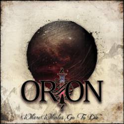 Orion (UK-4) : Where Whales Go to Die